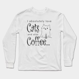 Coffee Cats Love Quote Cute Comic Monday Morning Caffeine Gift Cat Lover Present Birthday Long Sleeve T-Shirt